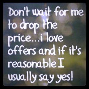 Reasonable Offers Please